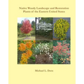 Native Woody Landscape and Restoration Plants of the Eastern United States - Paperback