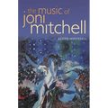 The Music of Joni Mitchell - Paperback