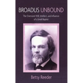 Broadus Unbound: The Oversized Will, Intellect, and Influence of a Small Baptist - Hardcover