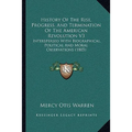 History Of The Rise, Progress, And Termination Of The American Revolution V3: Interspersed With Biographical, Political And Moral Observations (1805) - Paperback