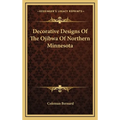 Decorative Designs Of The Ojibwa Of Northern Minnesota - Hardcover