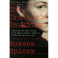 The Traitor's Daughter: Captured by the Nazis, Pursued by the Kgb, My Mother's Odyssey to Freedom from Her Secret Past - Hardcover