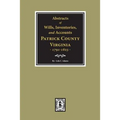 Abstracts of Wills, Inventories and Accounts of Patrick County, Virginia, 1791-1823. - Paperback