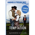 Under a Texas Sky - Annie's Temptation ***Large Print ***: An Historical Western Romance - Paperback