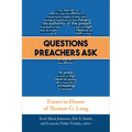 Questions Preachers Ask: Essays in Honor of Thomas G. Long - Paperback