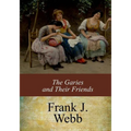 The Garies and Their Friends - Paperback