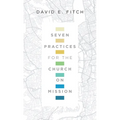 Seven Practices for the Church on Mission - Paperback