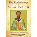The Ecclesiology of St. Basil the Great: A Trinitarian Approach to the Life of the Church - Paperback