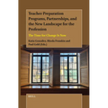 Teacher Preparation Programs, Partnerships, and the New Landscape for the Profession: The Time for Change Is Now - Paperback