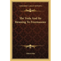 The Veda And Its Meaning To Freemasons - Paperback