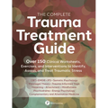 The Complete Trauma Treatment Guide: Over 150 Clinical Worksheets, Exercises, and Interventions to Identify, Assess, and Treat Traumatic Stress - Paperback