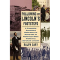 Following in Lincoln's Footsteps: A Complete Annotated Reference to Hundreds of Historical Sites Visited by Abraham Lincoln - Paperback