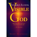 Invisible Illness, Visible God: When Pain Meets the Power of an Indestructible Life - Paperback
