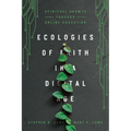 Ecologies of Faith in a Digital Age: Spiritual Growth Through Online Education - Paperback