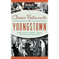 Classic Restaurants of Youngstown - Hardcover