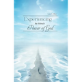 Experiencing the Miracle Power of God - Hardcover