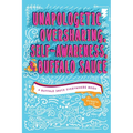 Unapologetic Oversharing, Self-Awareness, & Buffalo Sauce - Paperback