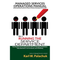 Vol. 3 - Running the Service Department: Sops for Managing Technicians, Daily Operations, Service Boards, and Scheduling - Paperback