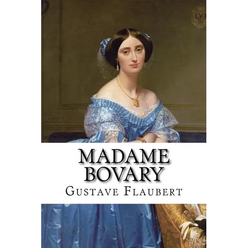 Madame Bovary Gustave Flaubert - Paperback