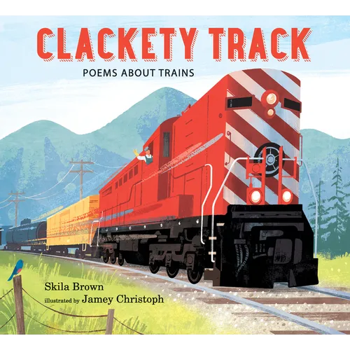 Clackety Track: Poems about Trains - Hardcover