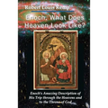 Enoch, What Does Heaven Look Like?: Enoch's Revelation of God's Creation - Paperback