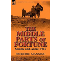 The Middle Parts of Fortune: Somme and Ancre, 1916 - Hardcover