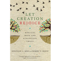 Let Creation Rejoice: Biblical Hope and Ecological Crisis - Paperback