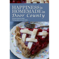 Happiness is Homemade in Door County - Hardcover