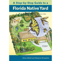 A Step-by-Step Guide to a Florida Native Yard - Paperback