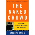 The Naked Crowd: Reclaiming Security and Freedom in an Anxious Age - Paperback