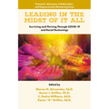Leading in the Midst of It All: Surviving and Thriving Through Covid-19 and Racial Reckonings - Hardcover