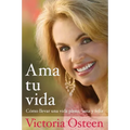 AMA Tu Vida: Como Llevar Una Vida Plena, Sana Y Feliz - Paperback
