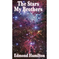 The Stars, My Brothers: A Positronic Book - Hardcover