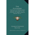 The Founders: Portraits Of Persons Born Abroad Who Came To The Colonies In North America Before 1701 V1 - Hardcover