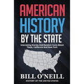 American History By The State: Interesting Stories And Random Facts About Texas, California And New York - Paperback