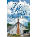 Life and Death at Gangrene Gables: The Year We Lost Our Mom But Found Each Other - Paperback