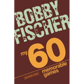 My 60 Memorable Games: Chess Tactics, Chess Strategies with Bobby Fischer - Paperback