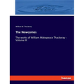 The Newcomes: The works of William Makepeace Thackeray - Volume III - Paperback