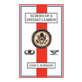 Echoes of a Distant Clarion: Recollections of a Diplomat and Soldier - Paperback