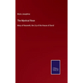 The Mystical Rose: Mary of Nazareth, the Lily of the House of David - Hardcover