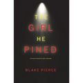 The Girl He Pined (A Paige King FBI Suspense Thriller-Book 1) - Paperback