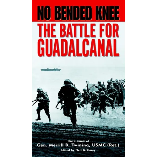 No Bended Knee: The Battle for Guadalcanal - Mass Market Paperbound