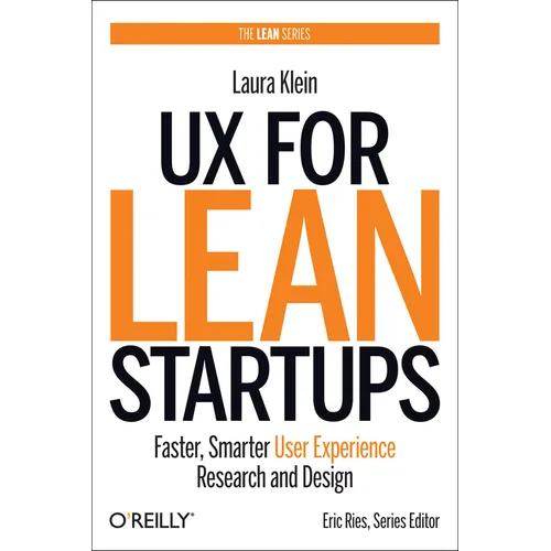 UX for Lean Startups: Faster, Smarter User Experience Research and Design - Paperback