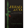 Jihad & Co.: Black Markets and Islamist Power - Hardcover