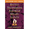 Battle Techniques for War Weary Saints - Paperback