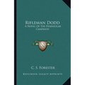 Rifleman Dodd: A Novel Of The Peninsular Campaign - Paperback