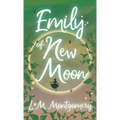 Emily of New Moon - Hardcover