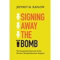 Signing Away the Bomb - Hardcover