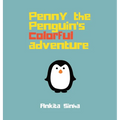 Penny the Penguin's Colorful Adventure - Hardcover