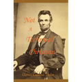 Not A Technical Christian: Abraham Lincoln's Religion - Paperback